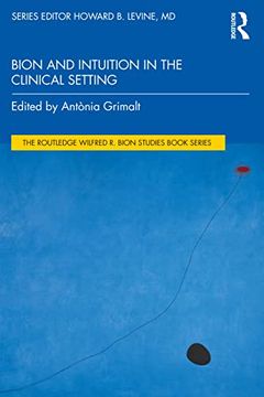 portada Bion and Intuition in the Clinical Setting (The Routledge Wilfred r. Bion Studies Book Series) 