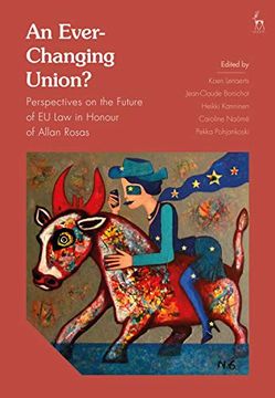 portada An Ever-Changing Union? Perspectives on the Future of eu law in Honour of Allan Rosas 