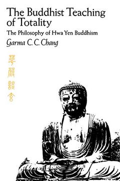 portada The Buddhist Teaching of Totality: The Philosophy of hwa yen Buddhism (en Inglés)