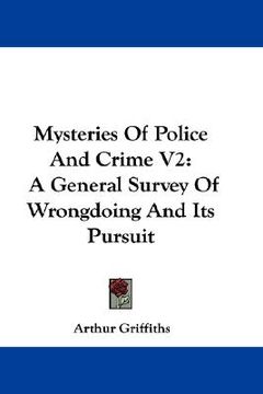 portada mysteries of police and crime v2: a general survey of wrongdoing and its pursuit
