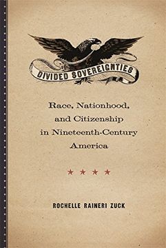 portada Divided Sovereignties: Race, Nationhood, and Citizenship in Nineteenth-Century America (en Inglés)