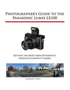 portada Photographer's Guide to the Panasonic Lumix LX100 (en Inglés)
