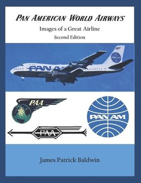 Pan American World Airways - Images of a Great Airline Second Edition (en Inglés)