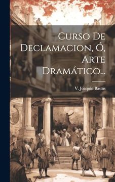 portada Curso de Declamacion, ó, Arte Dramático.