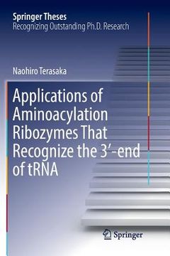 portada Applications of Aminoacylation Ribozymes That Recognize the 3′-End of Trna (en Inglés)