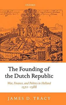 portada The Founding of the Dutch Republic: War, Finance, and Politics in Holland, 1572-1588 (en Inglés)