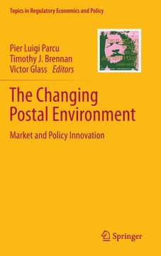 portada The Changing Postal Environment: Market and Policy Innovation (in English)