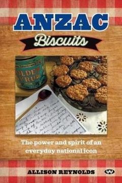 portada Anzac Biscuits: The power and spirit of an everyday national icon