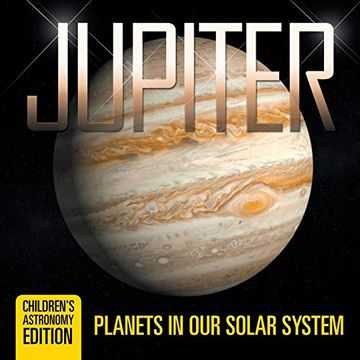 portada Jupiter: Planets in our Solar System | Children's Astronomy Edition (en Inglés)
