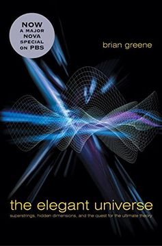 the elegant universe,superstrings, hidden dimensions, and the quest for the ultimate theory