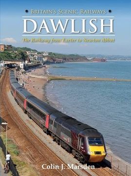 portada Britain's Scenic Railways: Dawlish: The Railway from Exeter to Newton Abbot