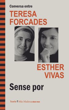 portada Conversa Entre Teresa Forcades i Esther Vivas. Sense por (Más Madera) (en Catalá)