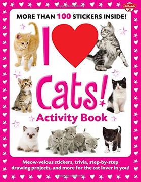 portada I Love Cats! Activity Book: Meow-Velous Stickers, Trivia, Step-By-Step Drawing Projects, and More for the cat Lover in You! (i Love Activity Books) (in English)