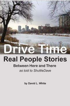 portada Drive Time: Between Here and There - Real People Stories (en Inglés)