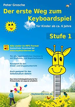 portada Der Erste weg zum Keyboardspiel (Stufe 1): Für Kinder ab ca. 6 Jahre - Keyboardlernen Leicht Gemacht - Erste Schritte in die Welt des Keyboardspielens (Der Erste weg zum Keyboardspiel (1)) (en Alemán)