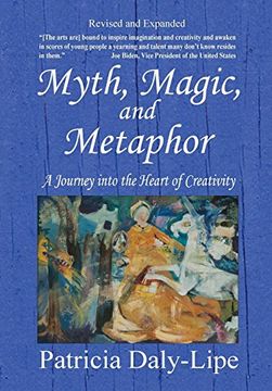 portada Myth, Magic, and Metaphor - a Journey Into the Heart of Creativity (en Inglés)