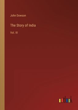 portada The Story of India: Vol. III (en Inglés)