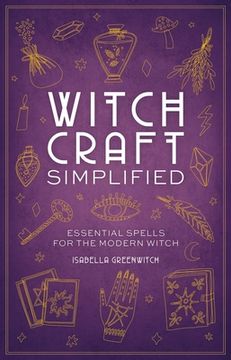 portada Witchcraft Simplified: Essential Spells for the Modern Witch 