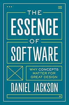 portada The Essence of Software: Why Concepts Matter for Great Design (in English)