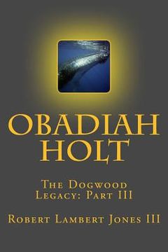 portada Obadiah Holt: The Dogwood Legacy: Part III (en Inglés)