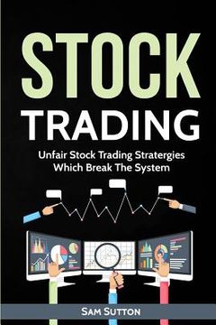portada Stock Trading: Unfair Stock Trading Stratergies Which Break The System