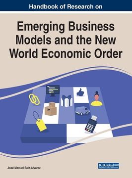 portada Handbook of Research on Emerging Business Models and the New World Economic Order (in English)