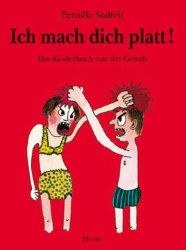 portada Ich Mach Dich Platt! Das Kinderbuch von der Gewalt (in German)