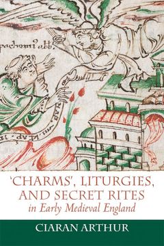 portada 'charms', Liturgies, and Secret Rites in Early Medieval England (Anglo-Saxon Studies, 32) (en Inglés)
