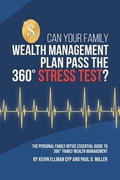 portada Can Your Family Wealth Management Plan Pass the 360° Stress Test?: The Personal Family Office Essential Guide to 360° Family Wealth Management (en Inglés)