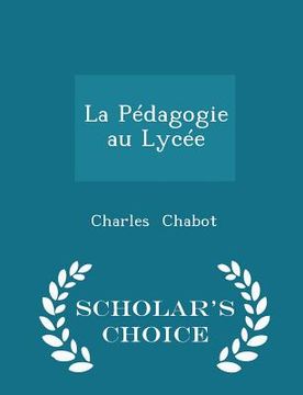 portada La Pédagogie Au Lycée - Scholar's Choice Edition (en Inglés)