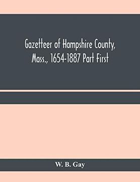 portada Gazetteer of Hampshire County, Mass. , 1654-1887 Part First (en Inglés)
