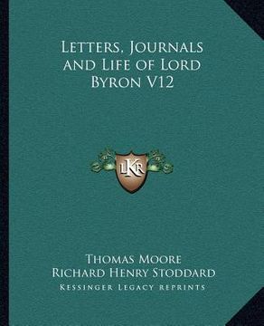 portada letters, journals and life of lord byron v12 (en Inglés)