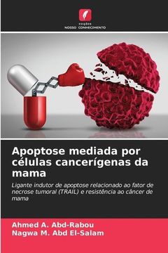 portada Apoptose Mediada por Células Cancerígenas da Mama (en Portugués)