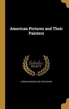 portada American Pictures and Their Painters (en Inglés)