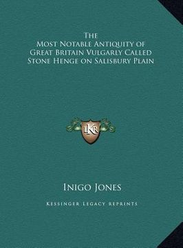 portada the most notable antiquity of great britain vulgarly called stone henge on salisbury plain (en Inglés)