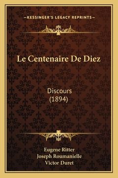 portada Le Centenaire De Diez: Discours (1894) (en Francés)
