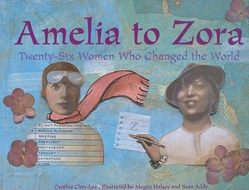 portada Amelia to Zora: Twenty-Six Women Who Changed the World (en Inglés)