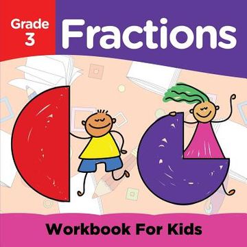 portada Grade 3 Fractions: Workbook For Kids (Math Books) (en Inglés)