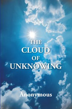 portada The Cloud of Unknowing: A Book of Contemplation the Which is Called the Cloud of Unknowing, in the Which a Soul is Oned With god [Hardcover] (in English)