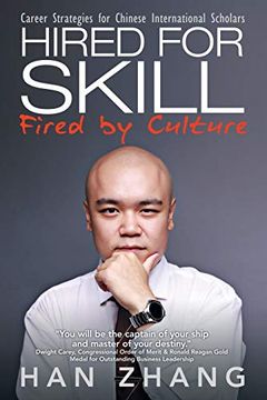 portada Hired for Skill Fired by Culture: Career Strategies for Chinese International Scholars (en Inglés)