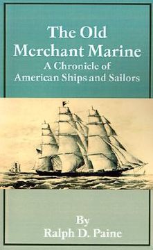 portada the old merchant marine: a chronicle of american ships and sailors (en Inglés)