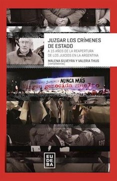portada Juzgar los Crímenes de Estado - a 15 Años de la Reapertura de los Juicios en la Argentina