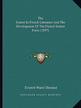 portada the sonnet in french literature and the development of the french sonnet form (1897) (en Inglés)