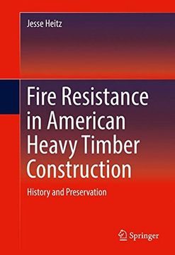 portada Fire Resistance in American Heavy Timber Construction: History and Preservation