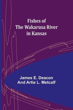 portada Fishes of the Wakarusa River in Kansas (in English)