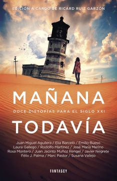 portada Mañana Todavía: Doce Distopías Para el Siglo xxi (Fantascy) (in Spanish)