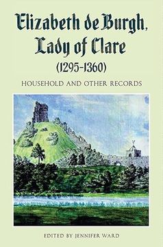 portada Elizabeth de Burgh, Lady of Clare (1295-1360): Household and Other Records (Suffolk Records Society) (en Inglés)