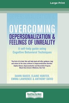 portada Overcoming Depersonalization and Feelings of Unreality (16pt Large Print Edition) (en Inglés)