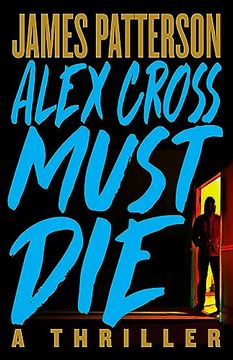 portada Alex Cross Must Die: A Thriller 
