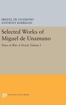 portada Selected Works of Miguel de Unamuno, Volume 1: Peace in War: A Novel (en Inglés)